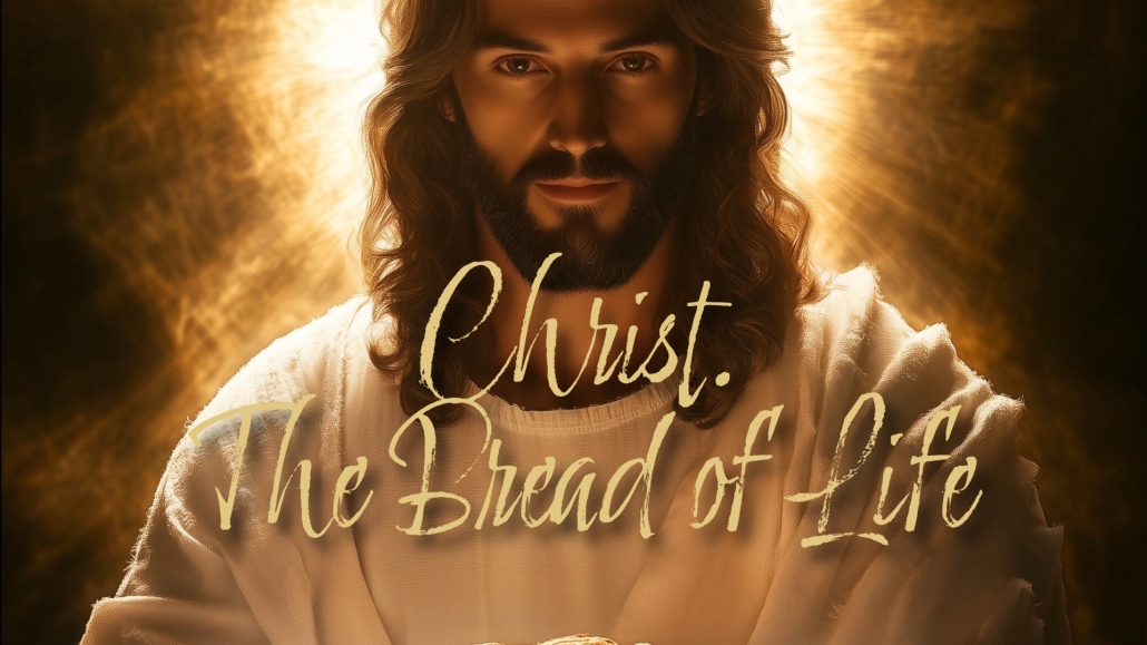Christ, The Bread of Life